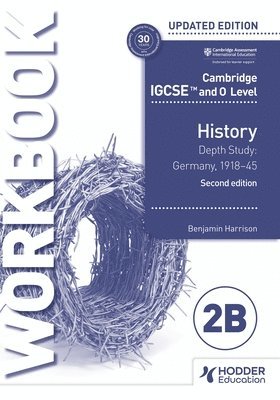 Cambridge IGCSE and O Level History Workbook 2B - Depth study: Germany, 191845 2nd Edition 1