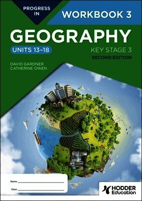 David Gardner, Catherine Owen - Progress in Geography: Key Stage 3, Second Edition: Workbook 3 (Units 13–18), Häftad