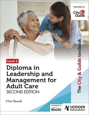 bokomslag The City & Guilds Textbook Level 5 Diploma in Leadership and Management for Adult Care: Second Edition