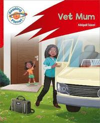 bokomslag Reading Planet: Rocket Phonics - Target Practice - Vet Mum - Red A
