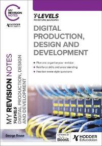 bokomslag My Revision Notes: Digital Production, Design and Development T Level