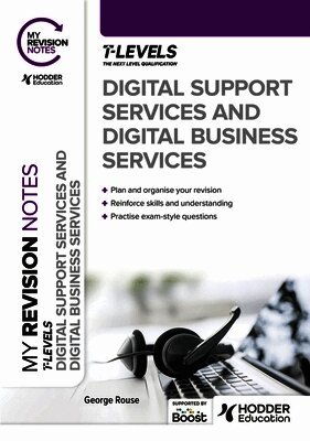 George Rouse - My Revision Notes: Digital Support Services and Digital Business Services T Levels, Häftad