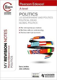 bokomslag My Revision Notes: Pearson Edexcel A-level Politics: UK Government and Politics, Political Ideas and Global Politics