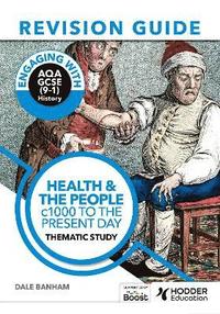 bokomslag Engaging with AQA GCSE (91) History Revision Guide: Health and the people, c1000 to the present day