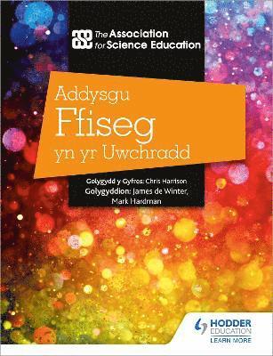 Addysgu Ffiseg yn yr Uwchradd (Teaching Secondary Physics 3rd Edition Welsh Language edition) 1