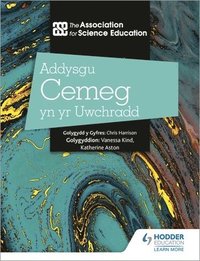 bokomslag Addysgu Cemeg yn yr Uwchradd (Teaching Secondary Chemistry 3rd Edition Welsh Language edition)