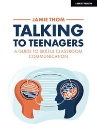 bokomslag Talking to Teenagers: A guide to skilful classroom communication