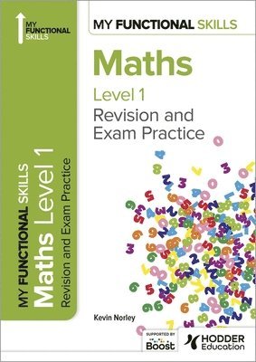 My Functional Skills: Revision and Exam Practice for Maths Level 1 1