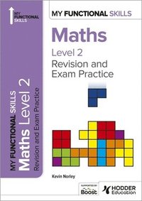 bokomslag My Functional Skills: Revision and Exam Practice for Maths Level 2