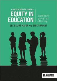 bokomslag Equity in education: Levelling the playing field of learning - a practical guide for teachers