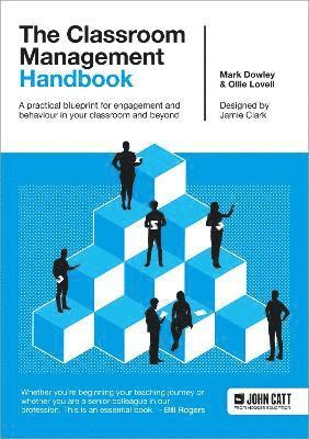 The Classroom Management Handbook: A practical blueprint for engagement and behaviour in your classroom and beyond 1