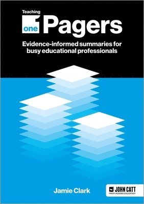 Teaching One-Pagers: Evidence-informed summaries for busy educational professionals 1