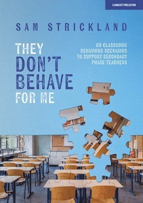 bokomslag They Don't Behave for Me: 50 classroom behaviour scenarios to support teachers