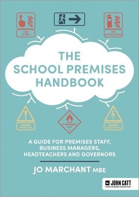 bokomslag The School Premises Handbook: a guide for premises staff, business managers, headteachers and governors