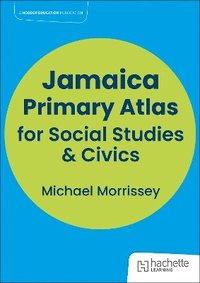 bokomslag Hodder Education Jamaica Primary Atlas for Social Studies & Civics