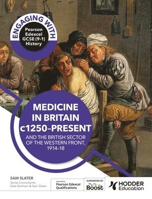 bokomslag Engaging with Pearson Edexcel GCSE (91) History: Medicine in Britain, c1250present and The British sector of the Western Front, 191418