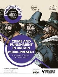 bokomslag Engaging with Pearson Edexcel GCSE (91) History: Crime and punishment in Britain, c1000present and Whitechapel, c1870c1900
