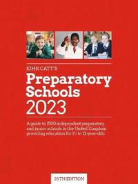 bokomslag John Catt's Preparatory Schools 2023: A guide to 1,500 prep and junior schools in the UK