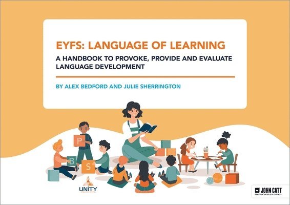Alex Bedford, Julie Sherrington - EYFS: Language of Learning – a handbook to provoke, provide and evaluate language development, Häftad