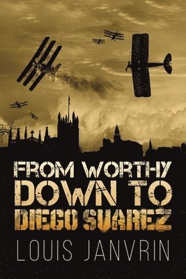 From Worthy Down to Diego Suarez 1