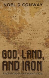 bokomslag God, Land, And Iron