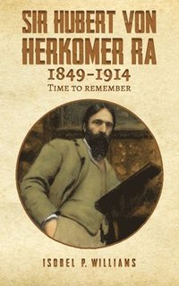 bokomslag Sir Hubert von Herkomer RA 1849-1914