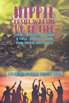 Hippie Kushi Waking up to Life 1