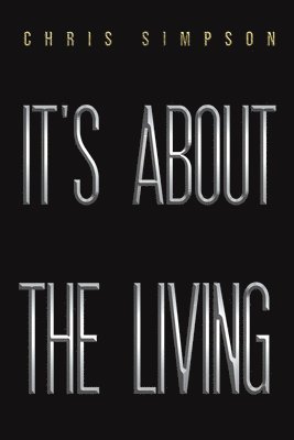 Chris Simpson - It's About the Living, Häftad