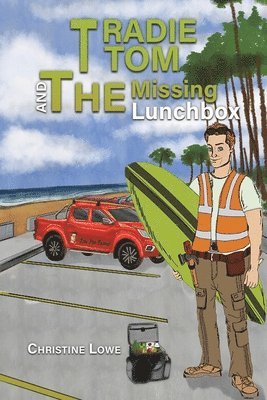 bokomslag Tradie Tom and the Missing Lunchbox