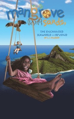 Mangrove Sands, the Enchanted Seaworld and Beyond 1