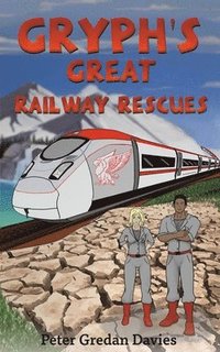 bokomslag Gryph's Great Railway Rescues