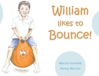 bokomslag William likes to Bounce!