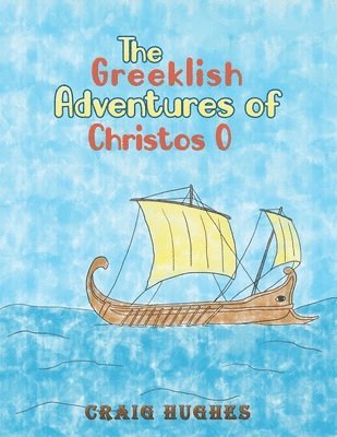 Craig Hughes - Greeklish Adventures of Christos O, Häftad