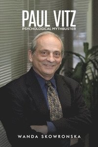 bokomslag Paul Vitz: Psychological Mythbuster