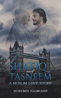 bokomslag Shafiq and Tasneem - A Muslim Love Story