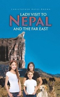 bokomslag Lady Visit To Nepal And The Far East