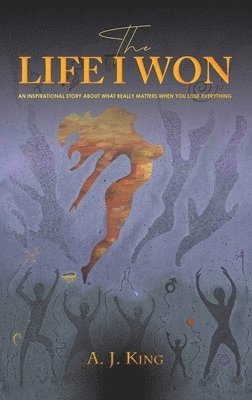 A. J. King - Life I Won, Inbunden