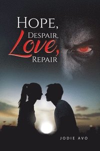 bokomslag Hope, Despair, Love, Repair