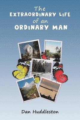 The Extraordinary Life of an Ordinary Man 1