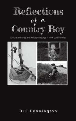 Bill Pennington - Reflections of a Country Boy, Häftad