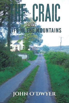 John O'Dwyer - Craic and Life in the Mountains, Häftad