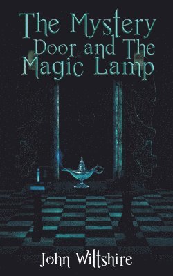 John Wiltshire - Mystery Door and The Magic Lamp, Häftad