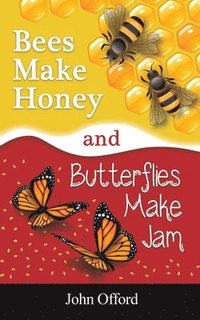 bokomslag Bees Make Honey and Butterflies Make Jam