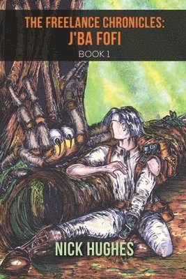Nick Hughes - Freelance Chronicles: J'Ba Fofi Book 1, Häftad
