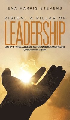 Vision: A Pillar of Leadership 1