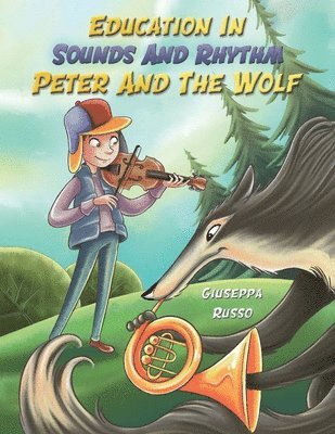 bokomslag Education In Sounds And Rhythm: Peter And The Wolf