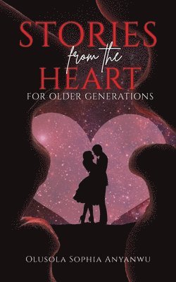 Olusola Sophia Anyanwu - Stories from the Heart, Häftad