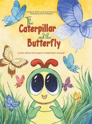 Michael Rosenblum - Caterpillar and the Butterfly, Inbunden