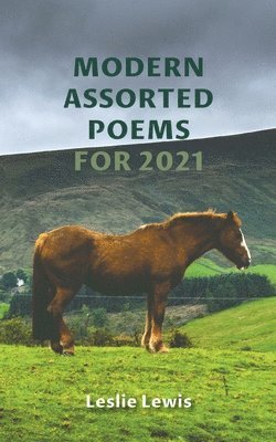 Leslie Lewis - Modern Assorted Poems for 2021, Häftad