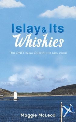 Maggie McLeod - Islay and Its Whiskies, Häftad